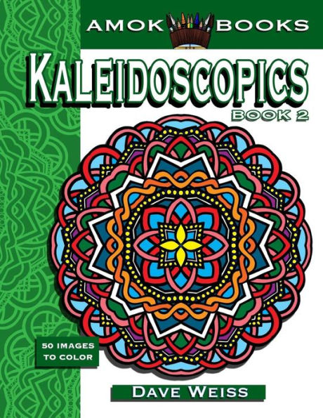 Kaleidoscopics Book 2: 50 Images To Color