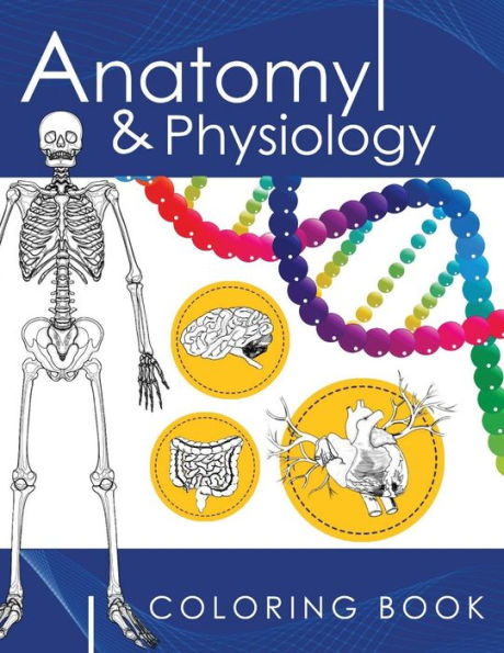 Anatomy & Physiology Coloring Book: A Complete Study Guide (3Rd Edition)