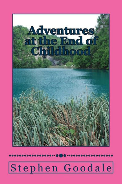 Adventures At The End Of Childhood