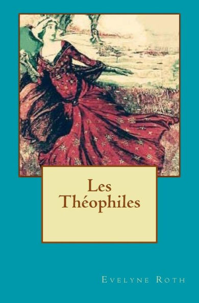 Les Th?ophiles (French Edition)