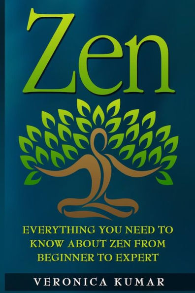 Zen: Everything You Need To Know About Zen From Beginner To Expert