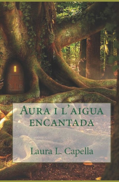 Aura I L'Aigua Encantada (Catalan Edition)