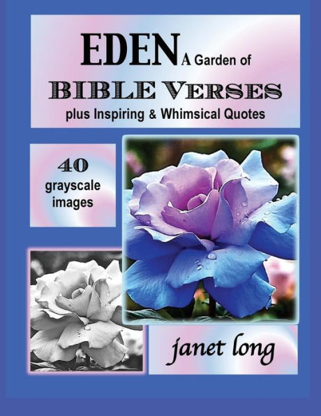Eden, A Garden Of Bible Verses: 32 Grayscale Garden Images To Color