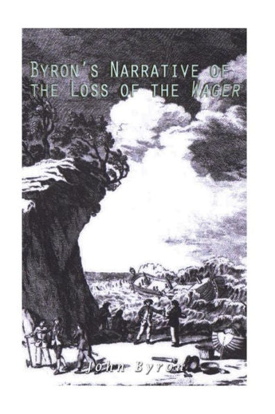 Byron's Narrative Of The Loss Of The Wager
