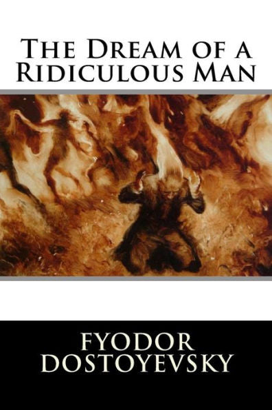 The Dream Of A Ridiculous Man - 9781535469142