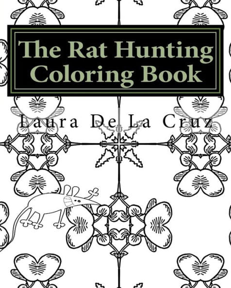 The Rat Hunting Coloring Book: A Coloring Book For Everyone Who Loves Hunting Rats With Their Dogs But Need Something To Do While Waiting!