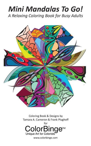 Mini Mandalas To Go! A Relaxing Coloring Book For Busy Adults: A Coloring Book For Adults From Colorbinge