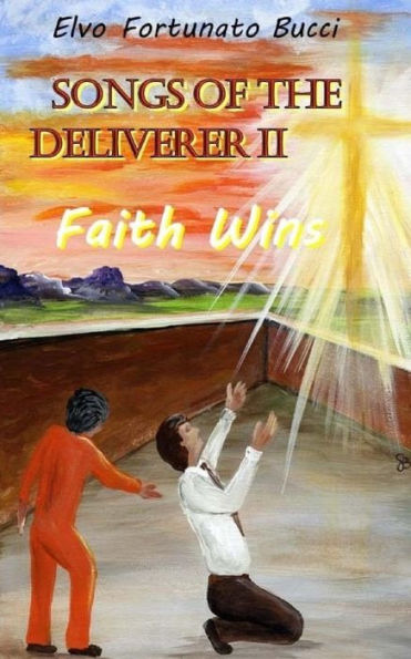 Songs Of The Deliverer Ii: Faith Wins (Volume 2)