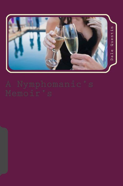 A Nymphomanic's Memoir's: Adults Only