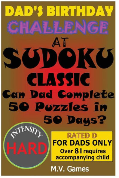 Dad's Birthday Challenge At Sudoku Classic - Hard: Can Dad Complete 50 Puzzles In 50 Days? (Father's Birthday Challenge At Sudoku)