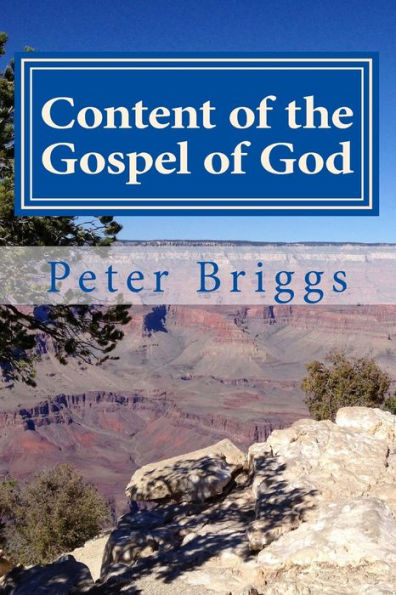 Content Of The Gospel Of God: Walking In The Way Of Christ & The Apostles Study Guide Series, Part 3, Book 15 (Walking In The Way Of Christ And The Apostles Study Guide Series)