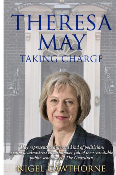 Taking Charge: The Biography Of Theresa May