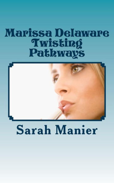 Marissa Delaware Twisting Pathways (Marissa Delaware Christmas Memories)