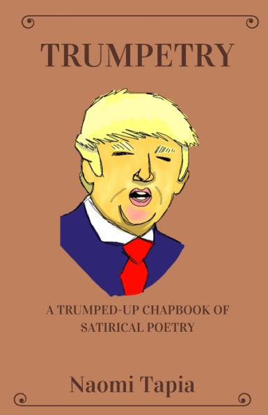 Trumpetry: A Chapbook Of Satirical Political Poetry