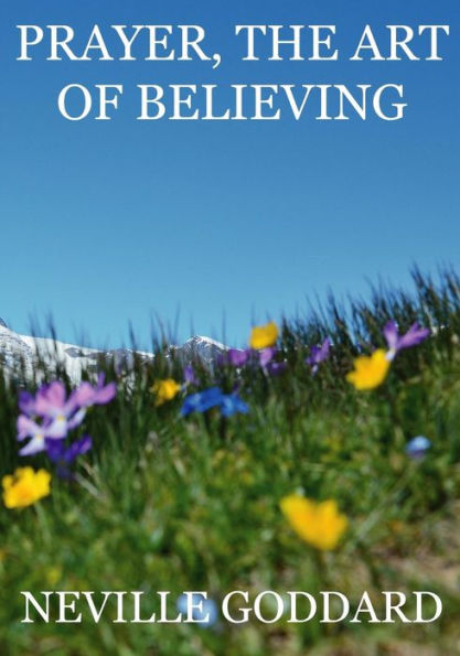 Prayer, The Art Of Believing