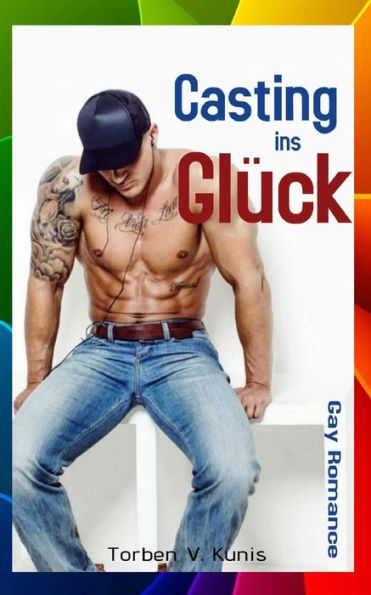 Casting Ins Gl?ck [Gay Romance] (German Edition)