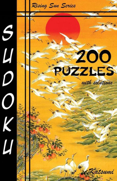Sudoku 200 Puzzles With Solutions: 50 Easy, 50 Medium, 50 Hard And 50 Very Hard. A Rising Sun Series Book