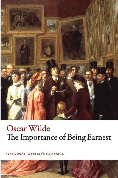The Importance Of Being Earnest (Original World's Classics)