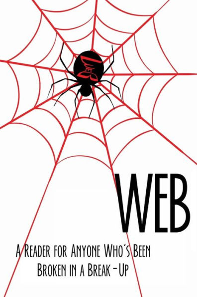 Web: A Reader For Anyone Who's Been Broken In A Break-Up