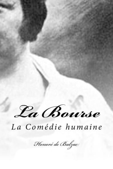 La Bourse: La Com?die Humaine (French Edition)