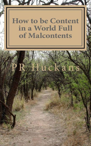 How To Be Content In A World Full Of Malcontents