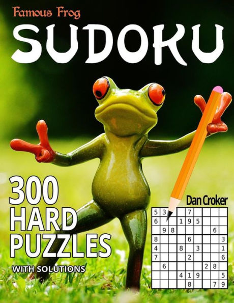 Famous Frog Sudoku 300 Hard Puzzles With Solutions: A Sharper Pencil Series Book