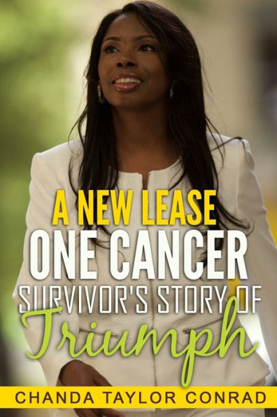 A New Lease: One Cancer Survivor's Story Of Triumph