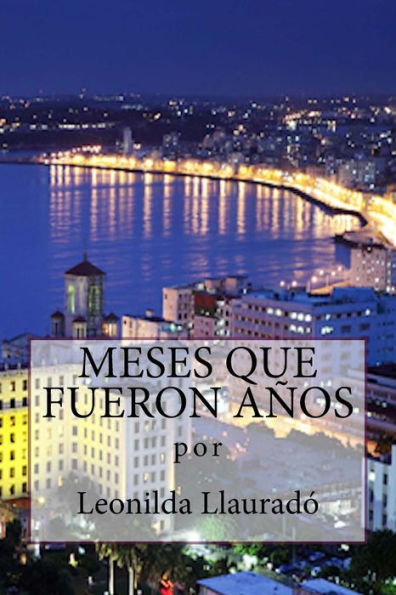 Meses Que Fueron Años (Spanish Edition)