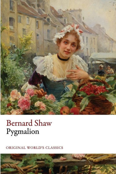 Pygmalion (Original World's Classics)