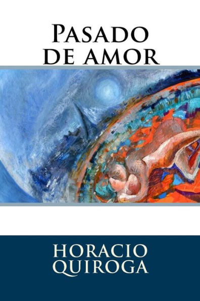 Pasado De Amor (Spanish Edition)