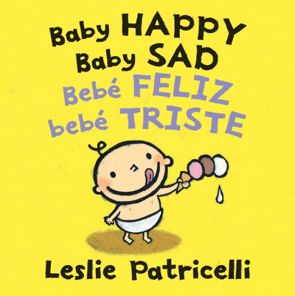 Baby Happy Baby Sad/BebE Feliz BebE Triste (Leslie Patricelli Board Books)
