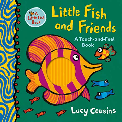 Little Fish and Friends: A Touch-and-Feel Book (Little Fish Book)
