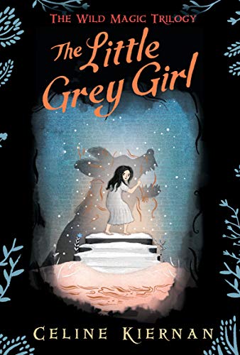 The Little Grey Girl (The Wild Magic Trilogy, Book Two)