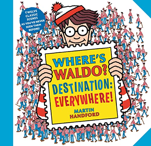 Where’s Waldo? Destination: Everywhere!: 12 classic scenes as you’ve never seen them before!