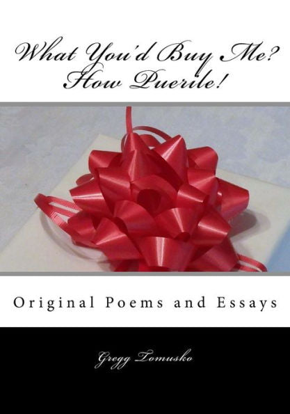 What You'D Buy Me?: How Puerile!