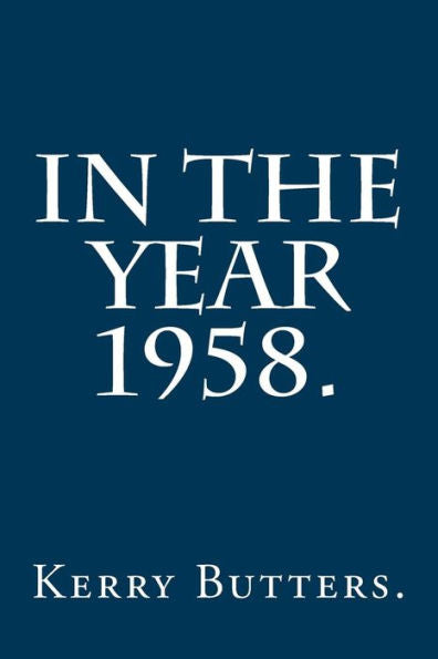 In The Year 1958.