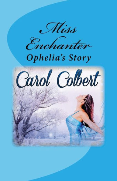 Miss Enchanter: Ophelia's Story (Ghost Series)
