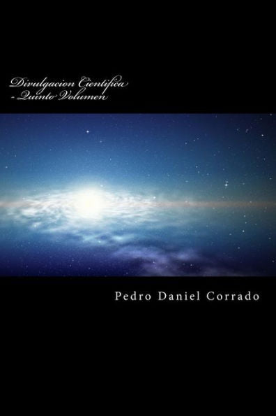 Divulgacion Cientifica - Quinto Volumen: Quinto Volumen Del Decimo Libro De La Serie 365 Selecciones.Com (Spanish Edition)