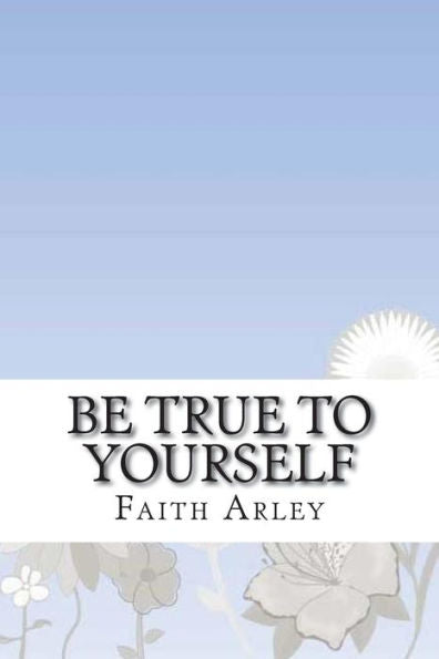 Be True To Yourself - 9781536816525