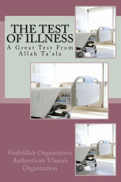 The Test Of Illness: A Great Test From Allah Ta?Ala