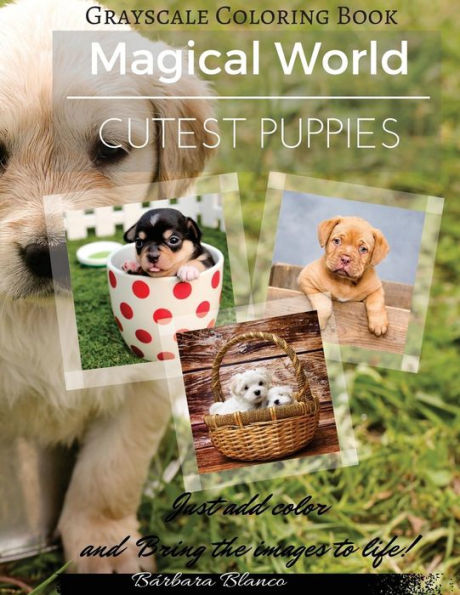 Cutest Puppies: Grayscale Coloring Book (Magical World)