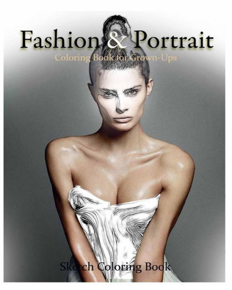 Fashion & Portrait: Coloring Book For Grown-Ups - 9781536822656