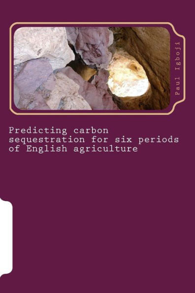 Predicting Carbon Sequestration For Six Periods Of English Agriculture: Using Century 4.0 Model