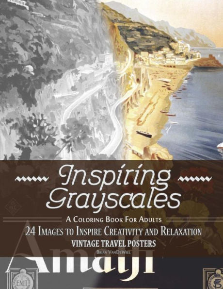 Inspiring Grayscales: Vintage Travel Posters: 24 Images To Inspire Creativity And Relaxation