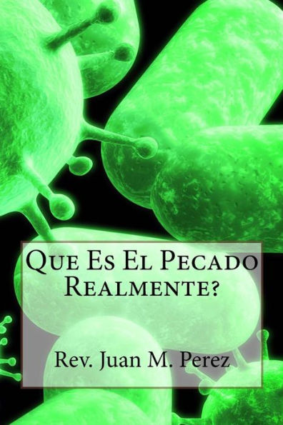 Que Es El Pecado Realmente (Spanish Edition)