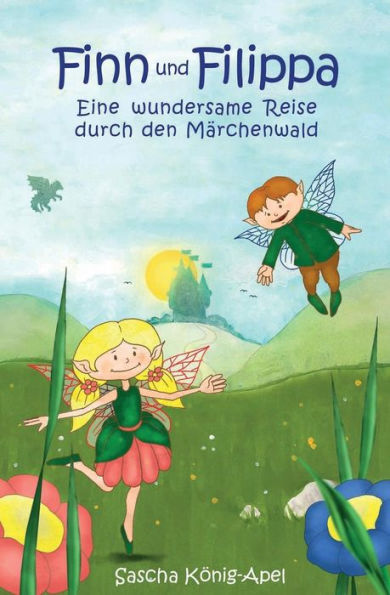 Finn Und Filippa: Eine Wundersame Reise Durch Den Marchenwald (German Edition)