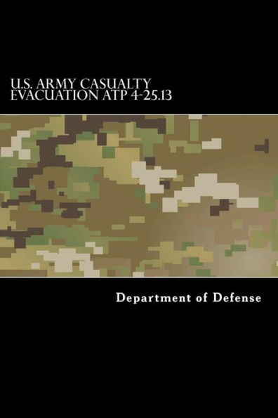 U.S. Army Casualty Evacuation Atp 4-25.13