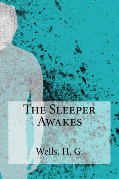 The Sleeper Awakes - 9781536847031