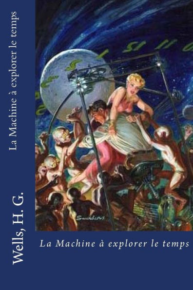 La Machine A Explorer Le Temps (French Edition) - 9781536847444