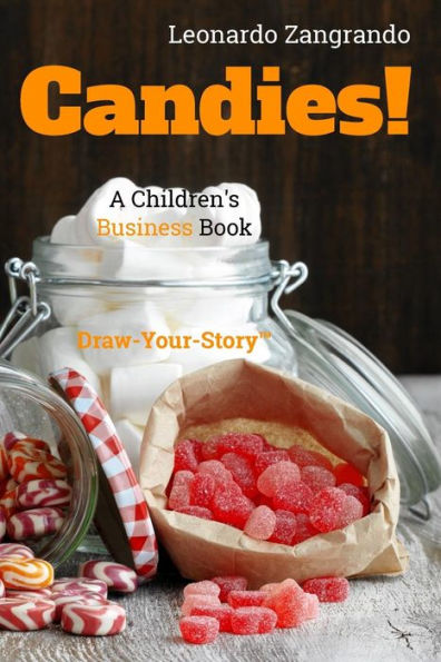 Candies!: A Children's Business Book - Draw-Your-Story Version